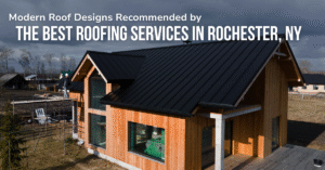 Modern Roof Designs Recommended by the Best Roofing Services in Rochester, NY 1(F)