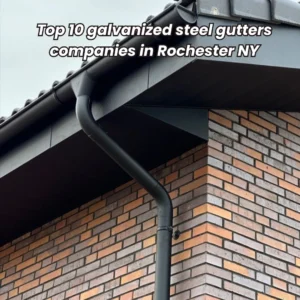 Top 10 galvanized steel gutters companies in Rochester NY (1)